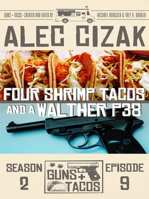 cover image of Four Shrimp Tacos and a Walther P38